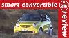 2016 Smart Fortwo Convertible 453 In Depth Review Full Test Test Drive And