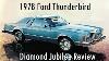 Malaise Era Magpie 1978 Ford Thunderbird Diamond Jubilee Edition Review